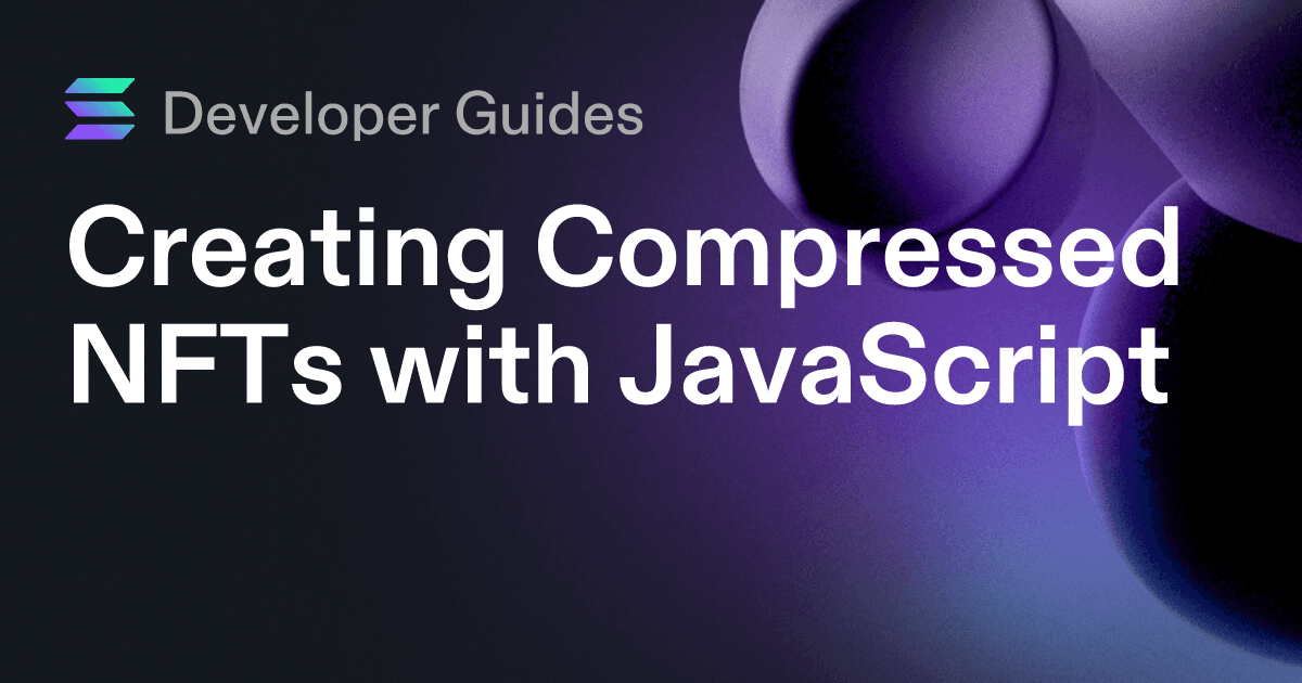 Creating Compressed NFTs with JavaScript